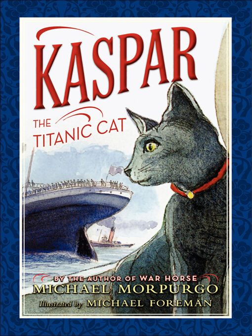 Title details for Kaspar the Titanic Cat by Michael Morpurgo - Wait list